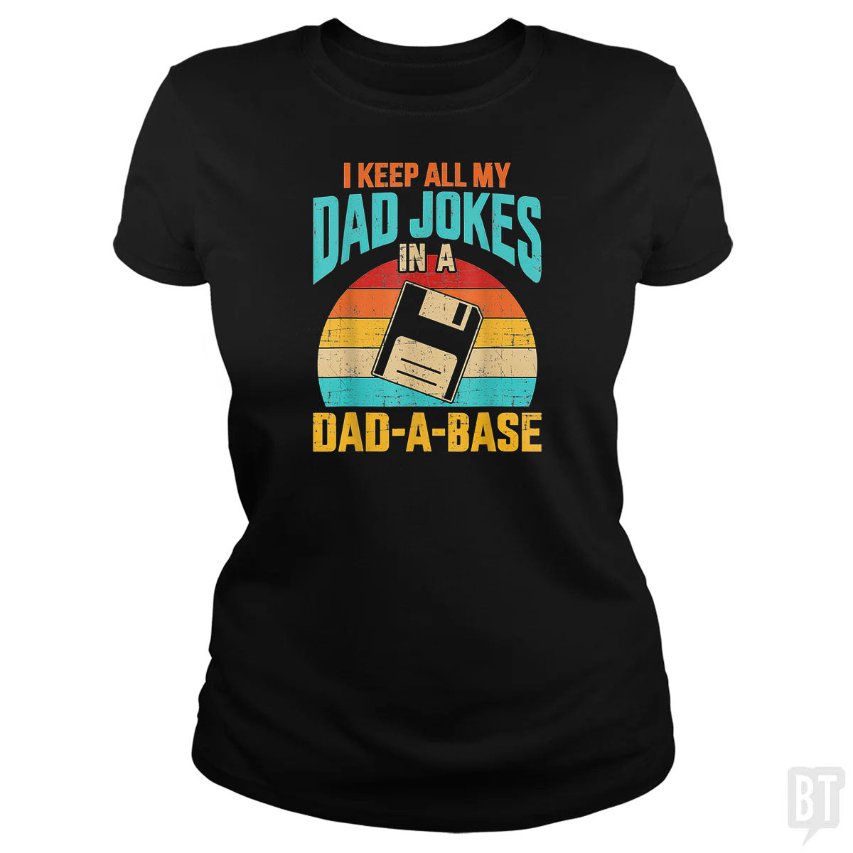I Keep All My Dad Jokes In A Dad-A-Base