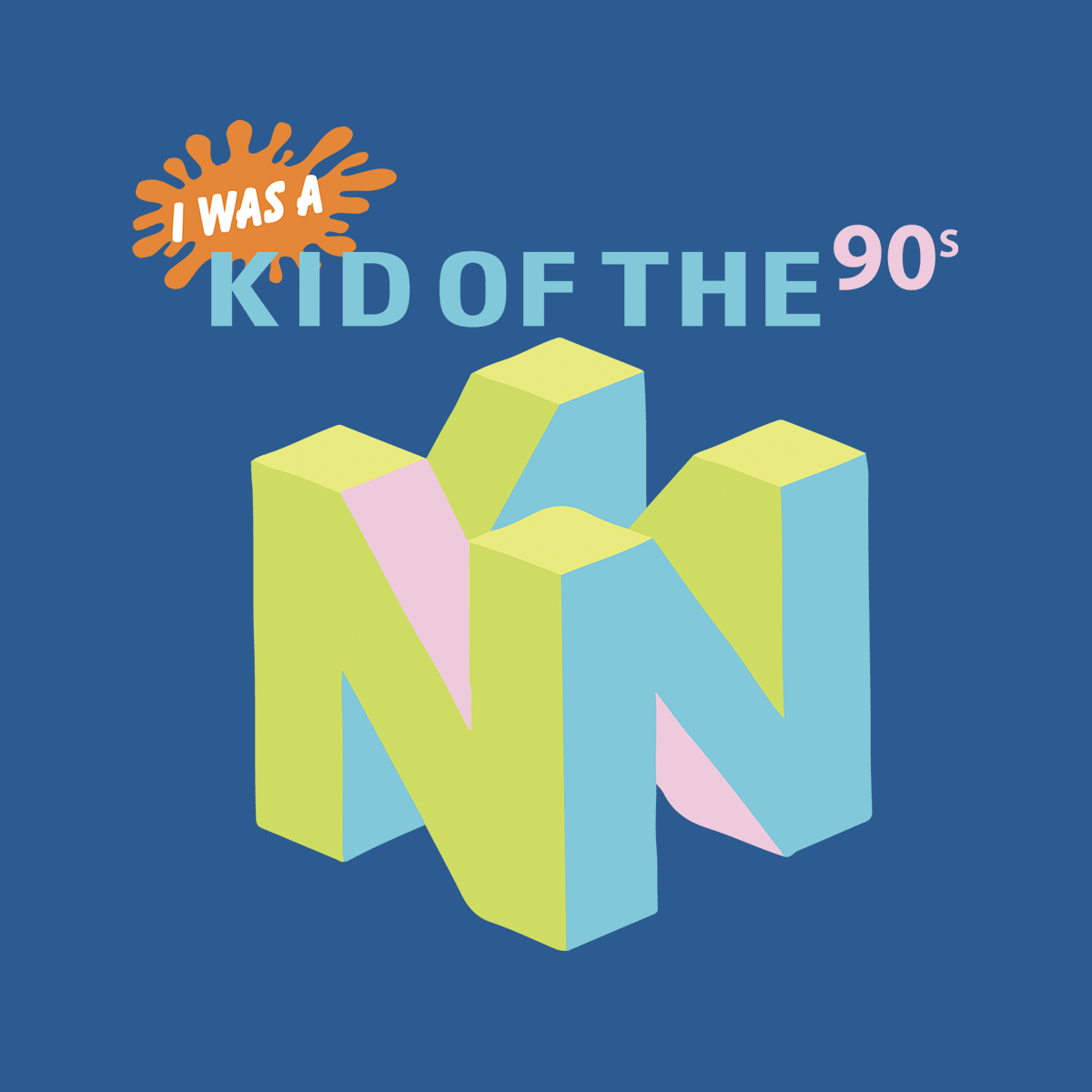 I Was A Kid Of The 90s