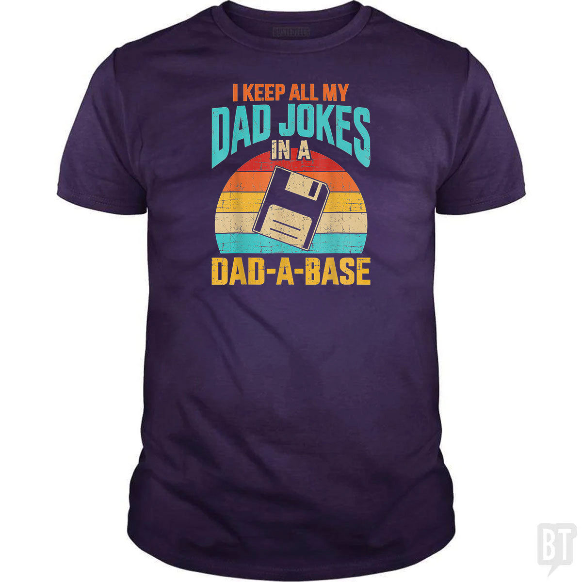 I Keep All My Dad Jokes In A Dad-A-Base