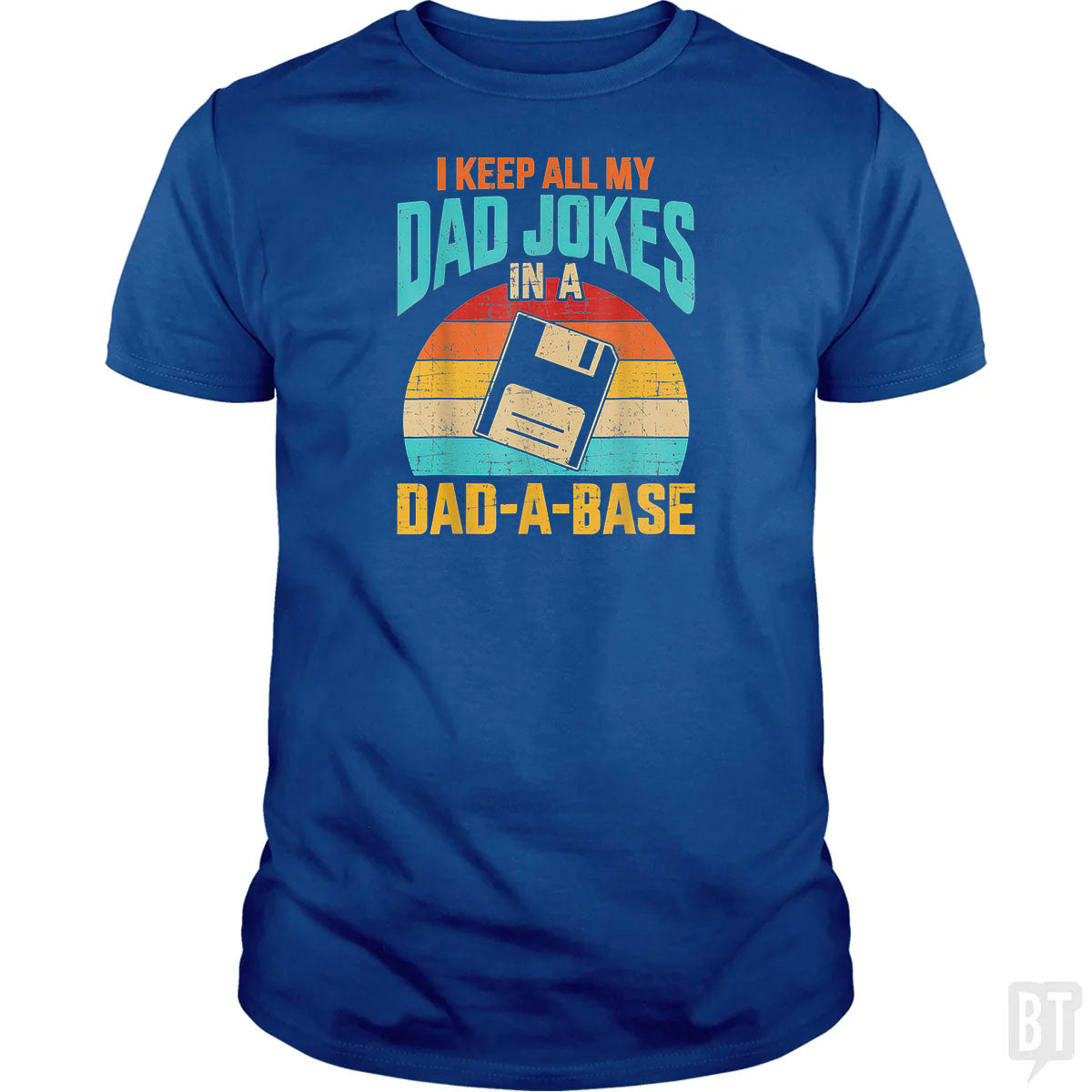 I Keep All My Dad Jokes In A Dad-A-Base